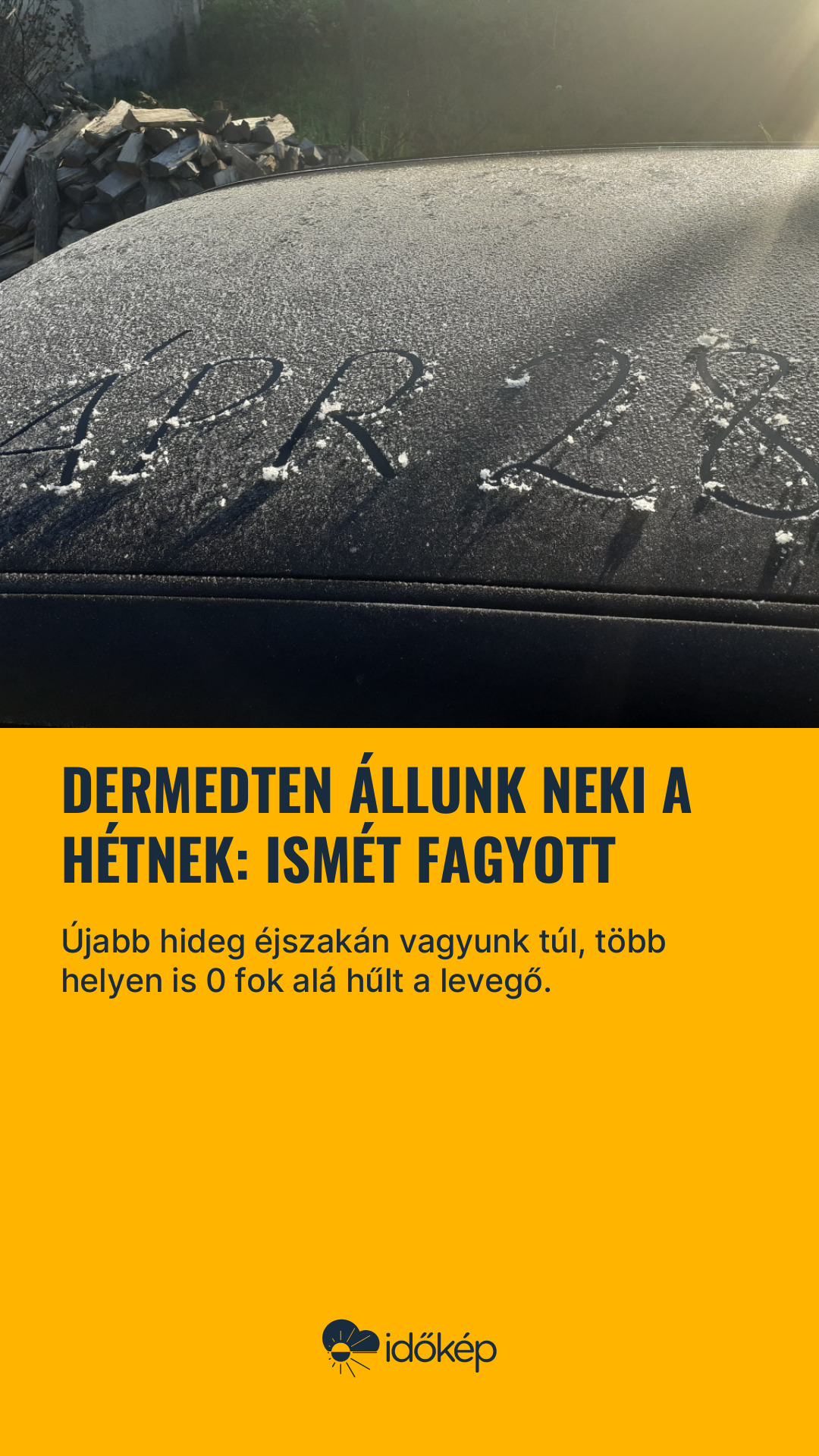 Dermedten állunk neki a hétnek: ismét fagyott