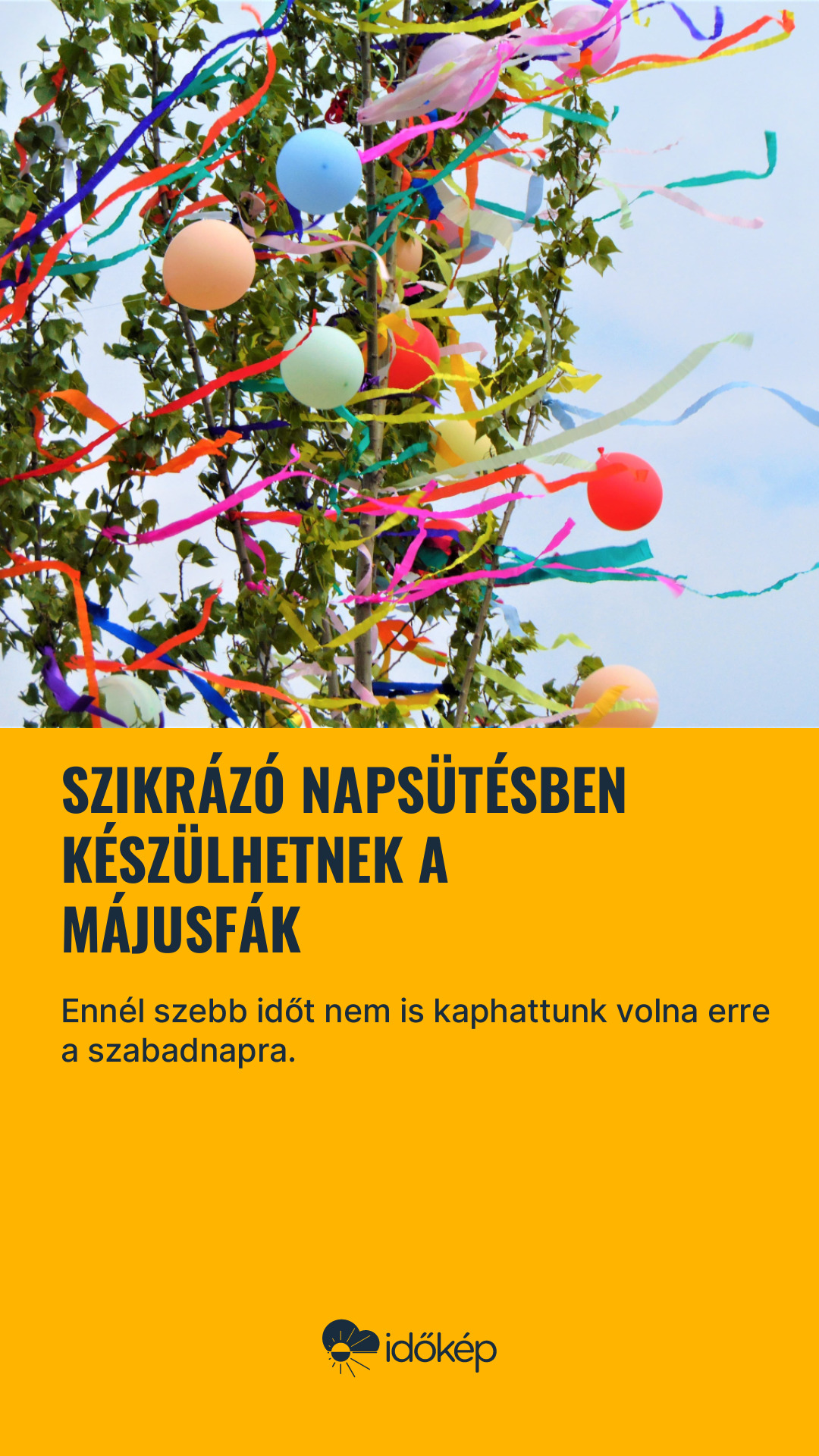 Szikrázó napsütésben készülhetnek a májusfák