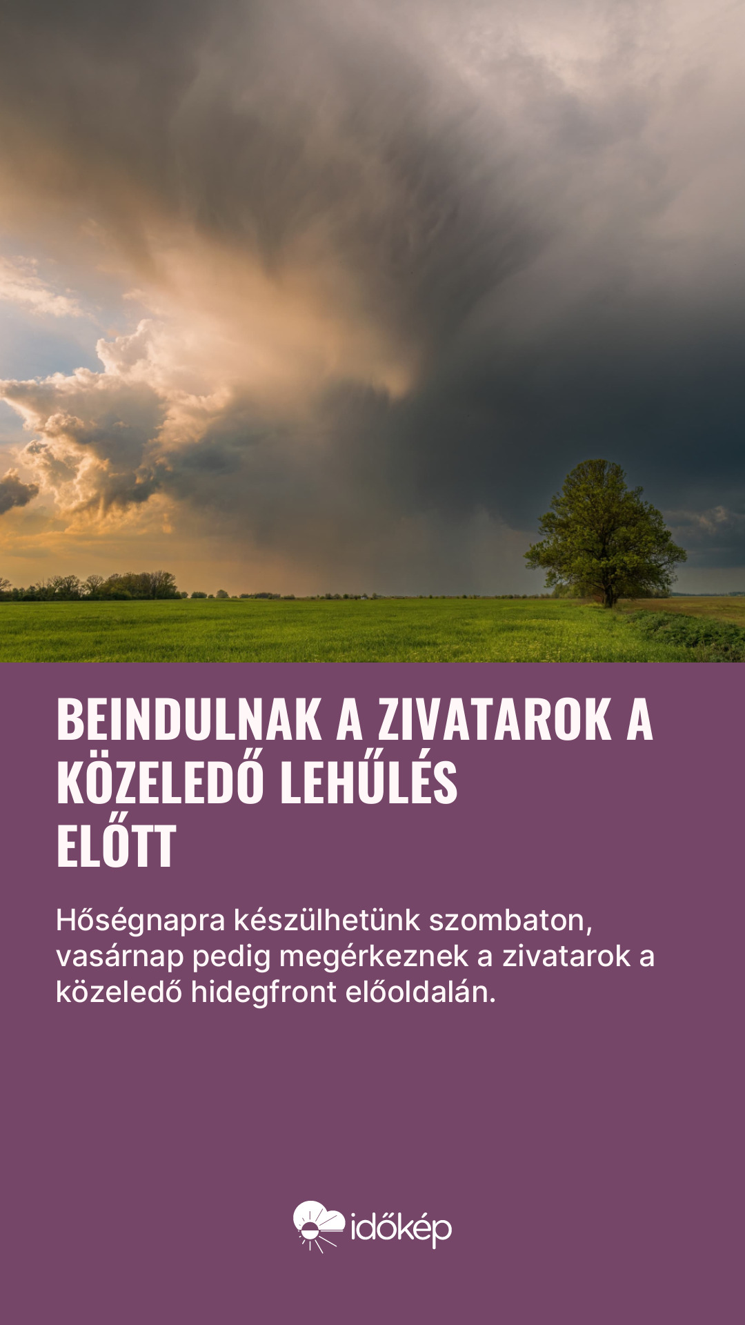Beindulnak a zivatarok a közeledő lehűlés előtt