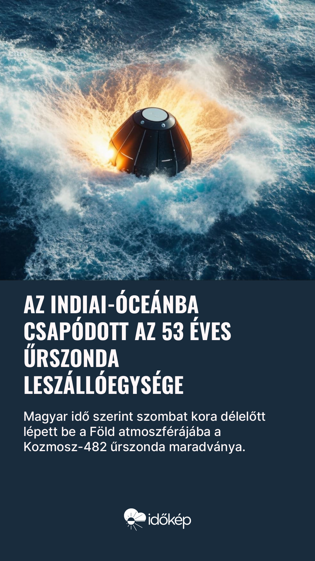 Az Indiai-óceánba csapódott az 53 éves űrszonda leszállóegysége