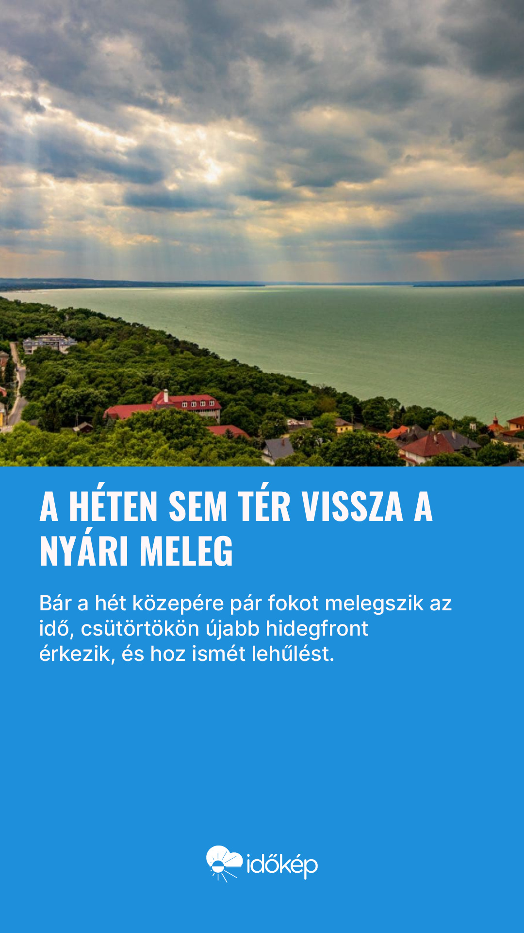 A héten sem tér vissza a nyári meleg