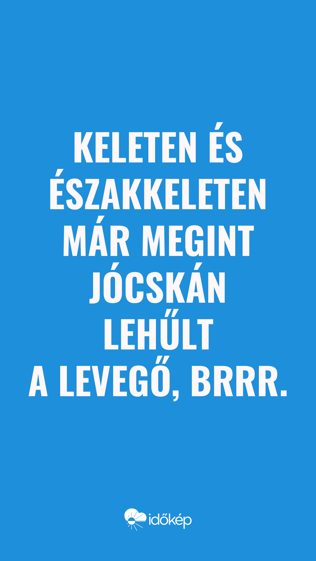 Keleten és északkeleten már megint jócskán lehűlt a levegő, brrr.