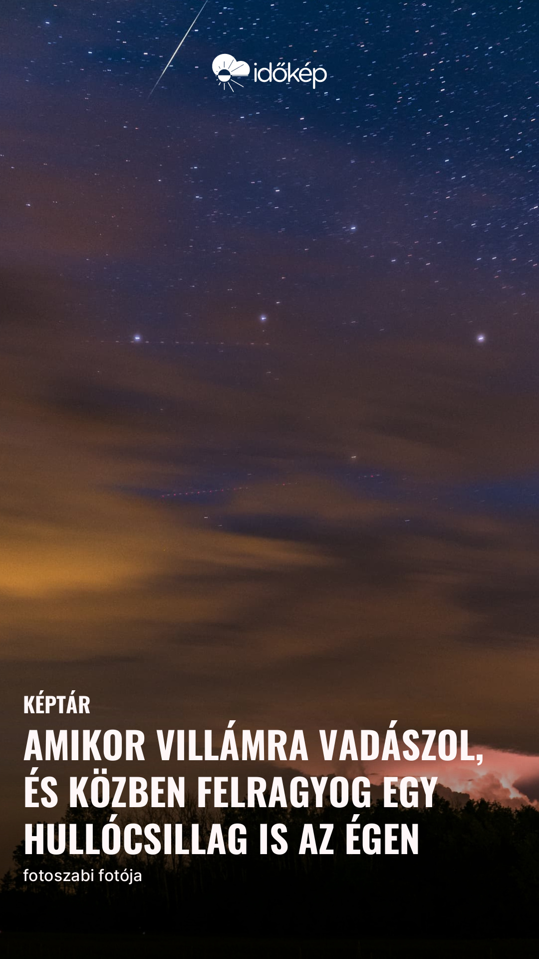 Amikor villámra vadászol, és közben felragyog egy hullócsillag is az égen