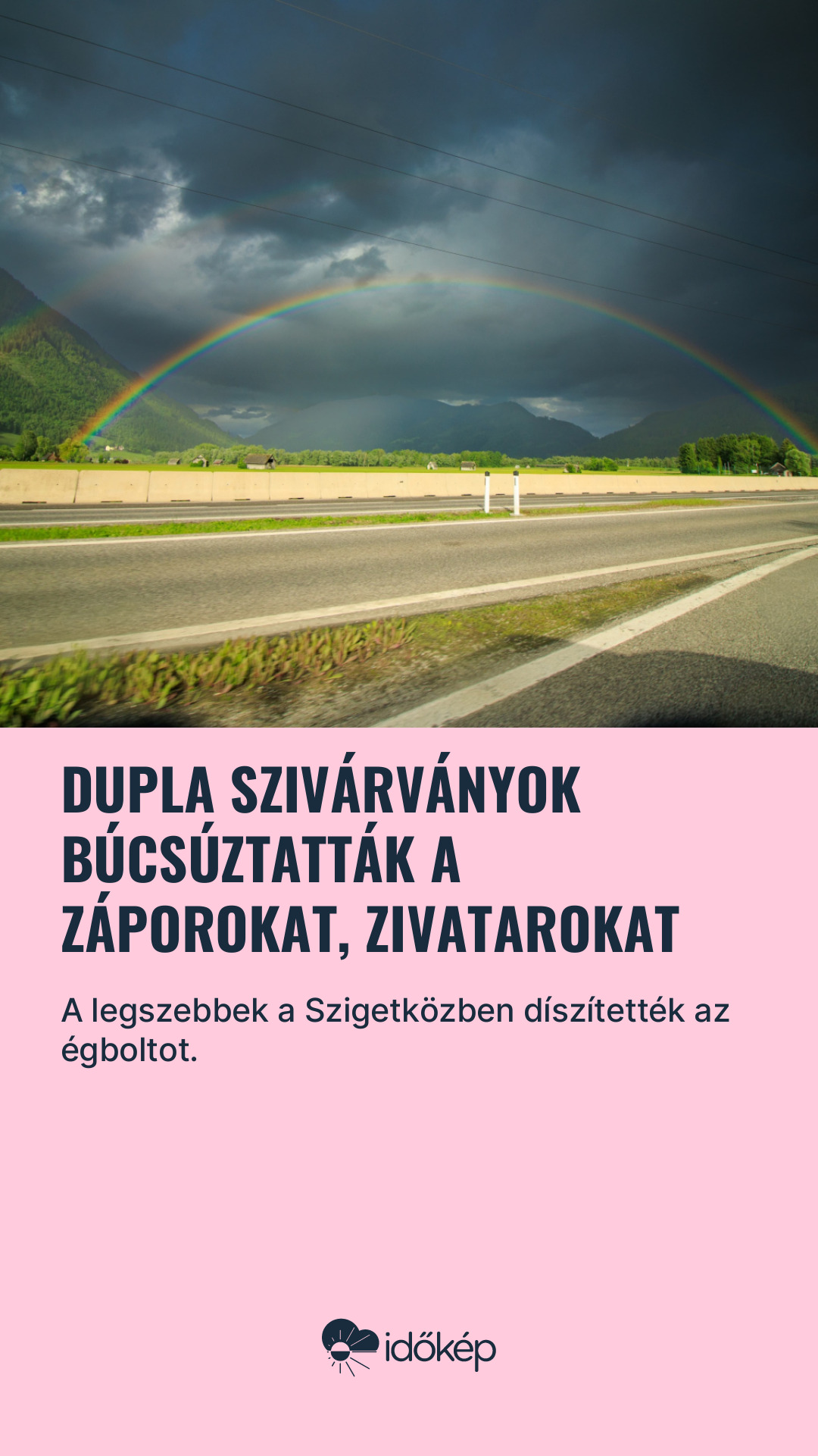 Dupla szivárványok búcsúztatták a záporokat, zivatarokat