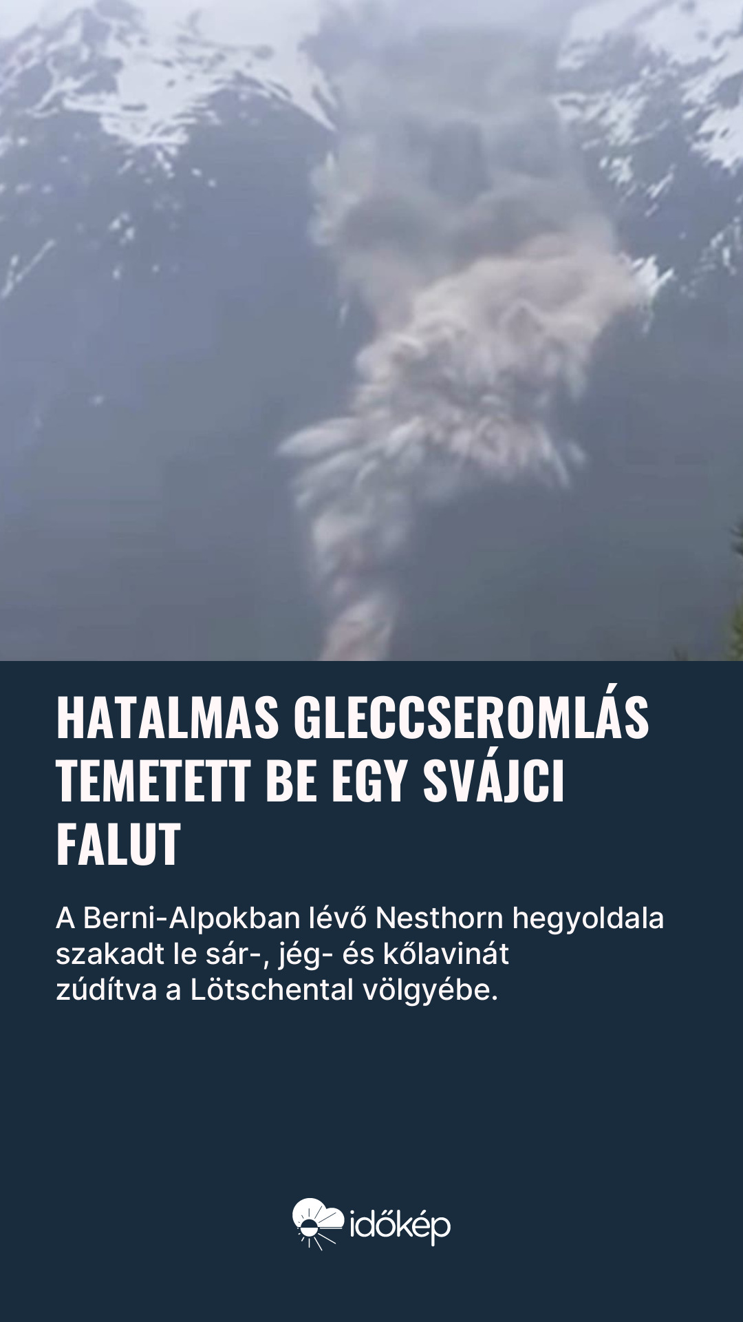 Hatalmas gleccseromlás temetett be egy svájci falut