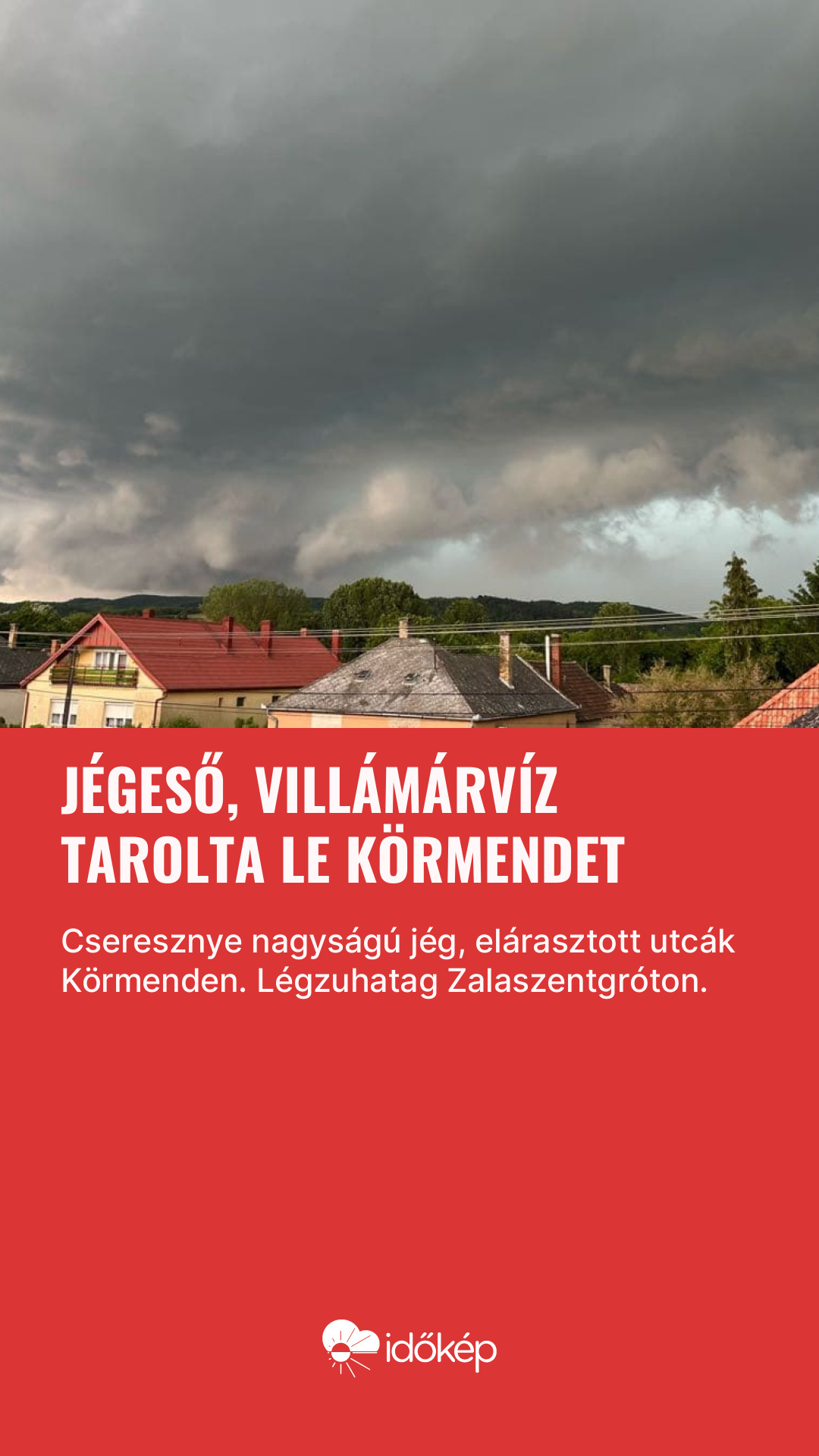 Jégeső, villámárvíz tarolta le Körmendet