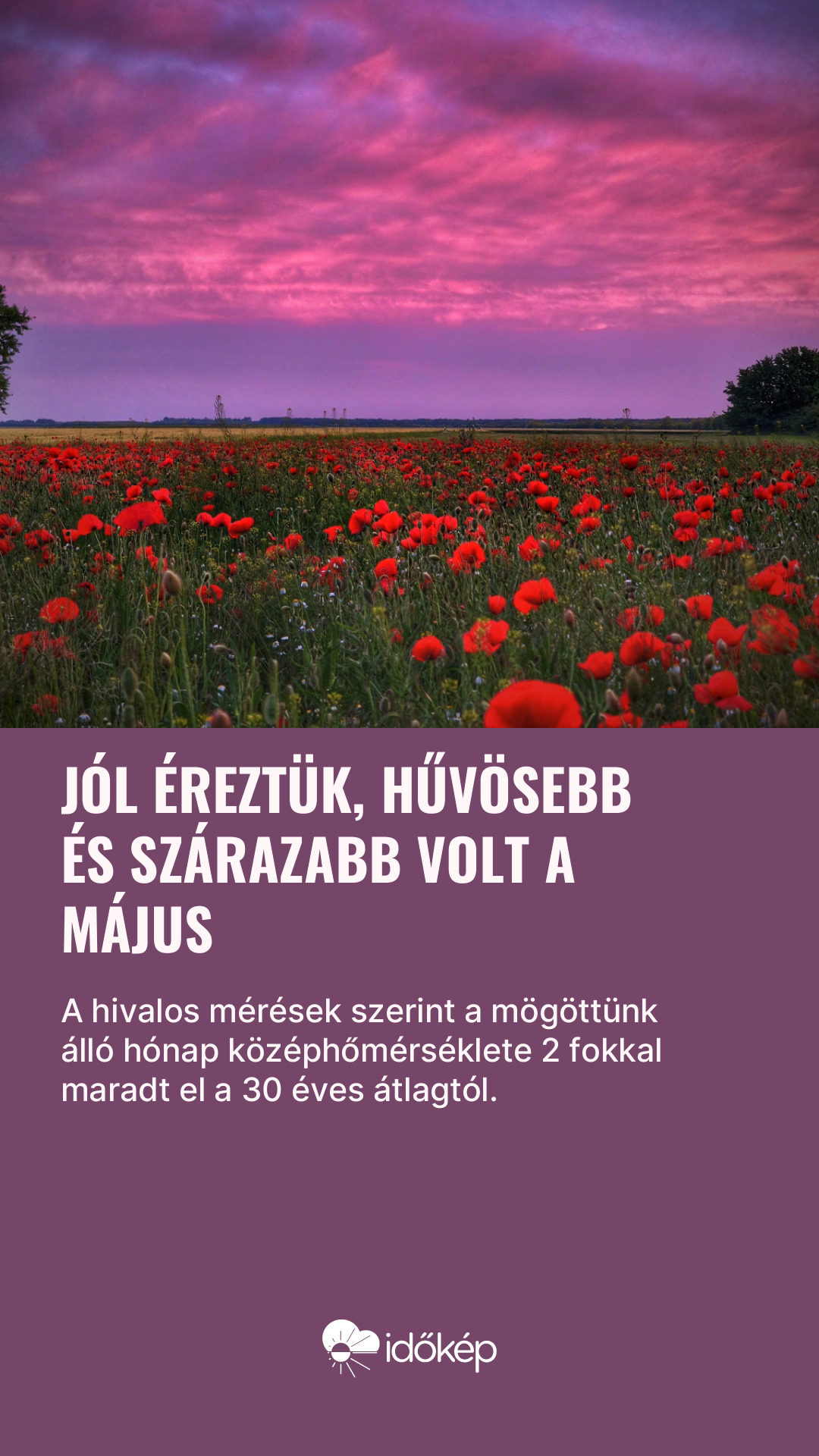 Jól éreztük, hűvösebb és szárazabb volt a május