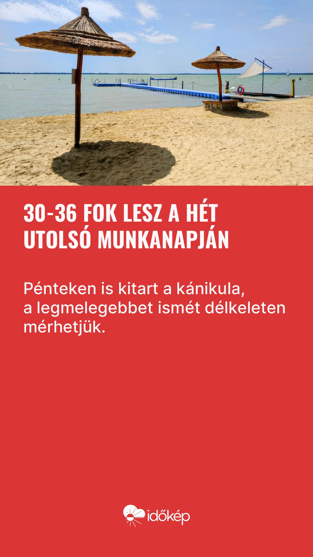 30-36 fok lesz a hét utolsó munkanapján