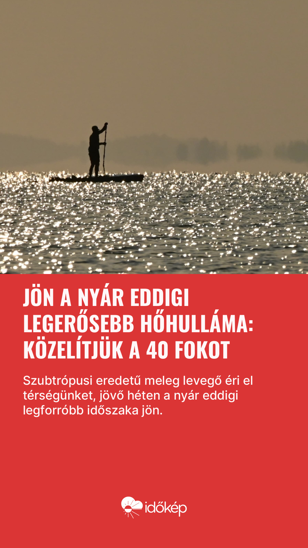 Jön a nyár eddigi legerősebb hőhulláma: közelítjük a 40 fokot