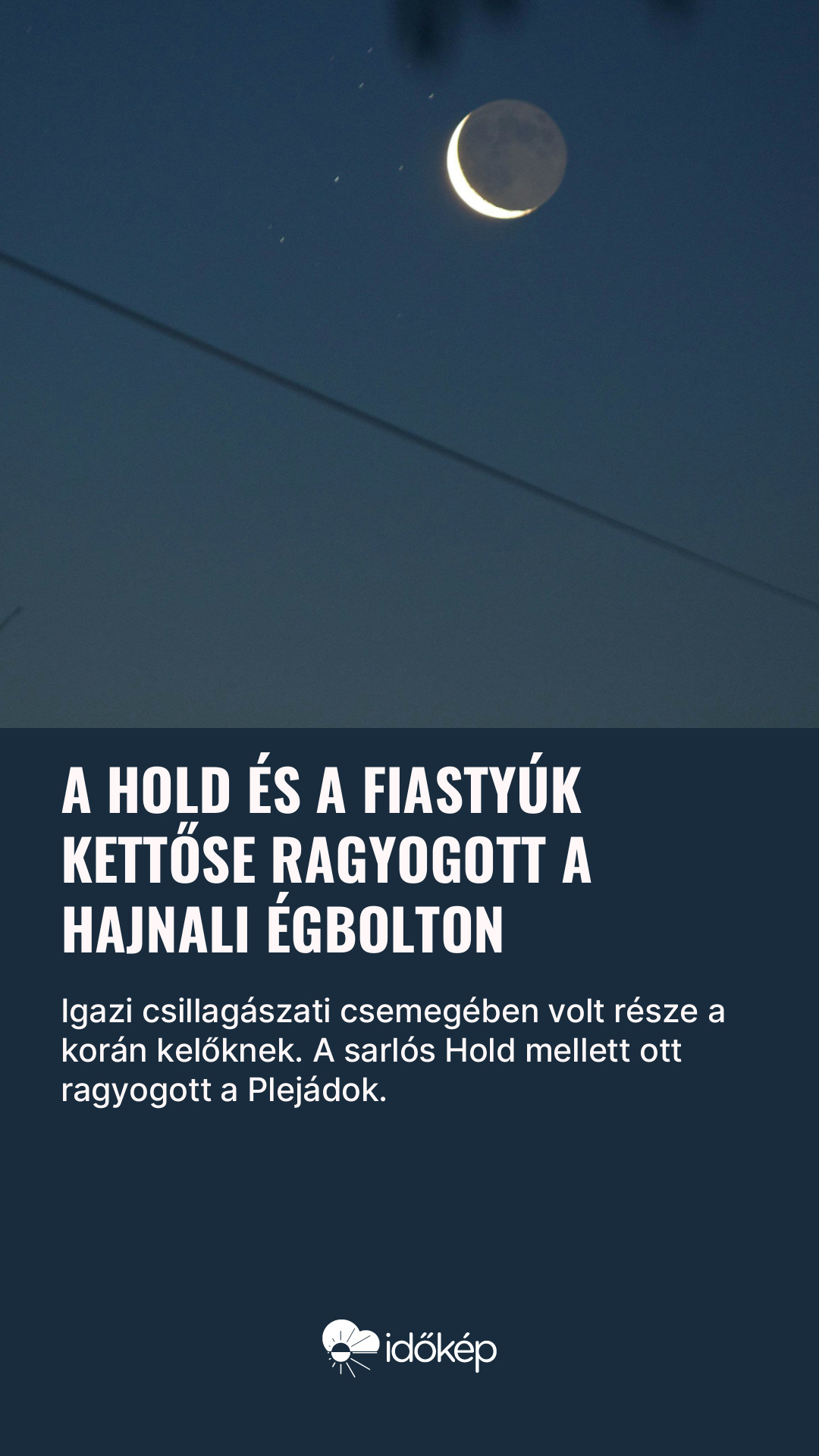 A Hold és a Fiastyúk kettőse ragyogott a hajnali égbolton
