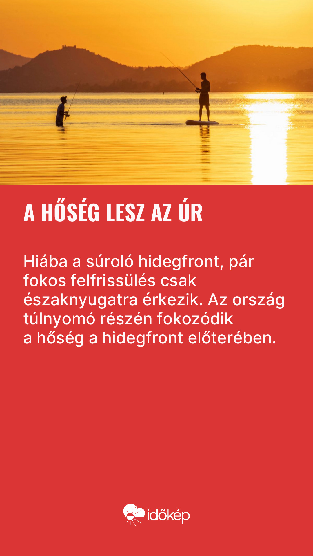 A hőség lesz az úr