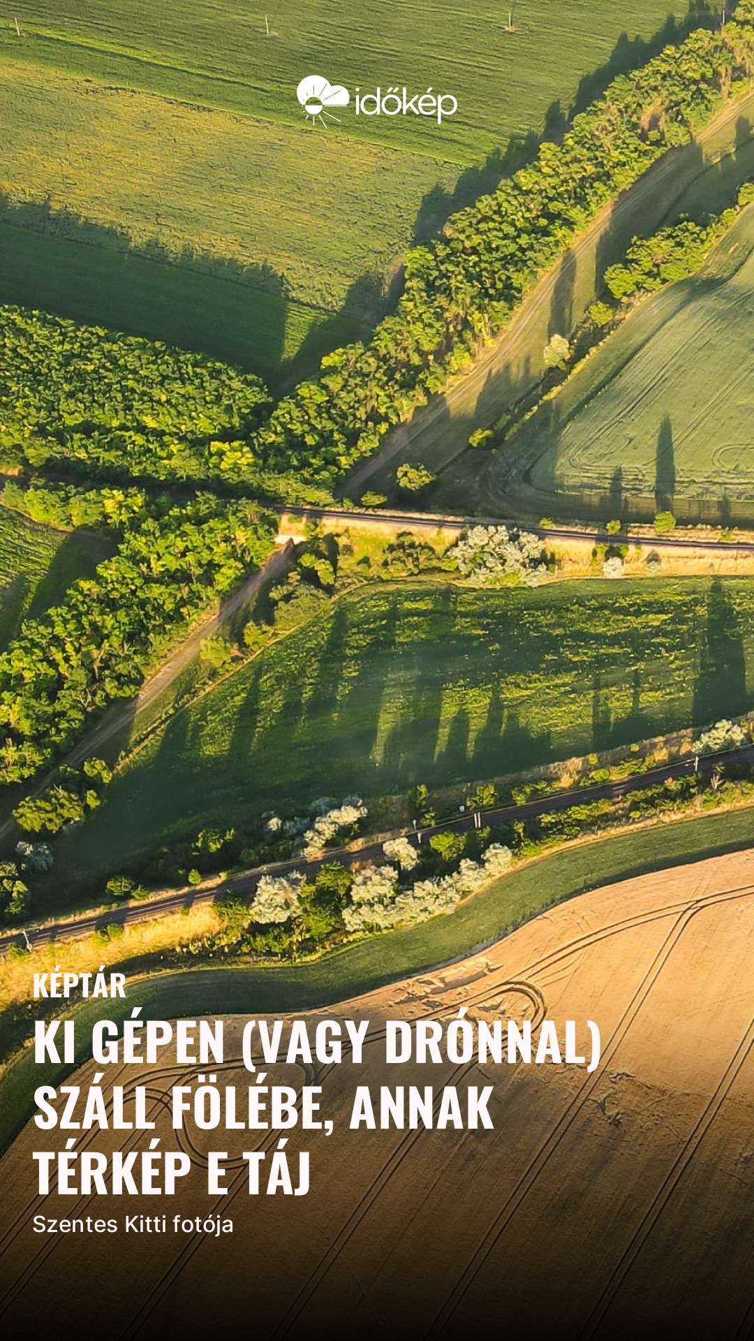 Ki gépen (vagy drónnal) száll fölébe, annak térkép e táj