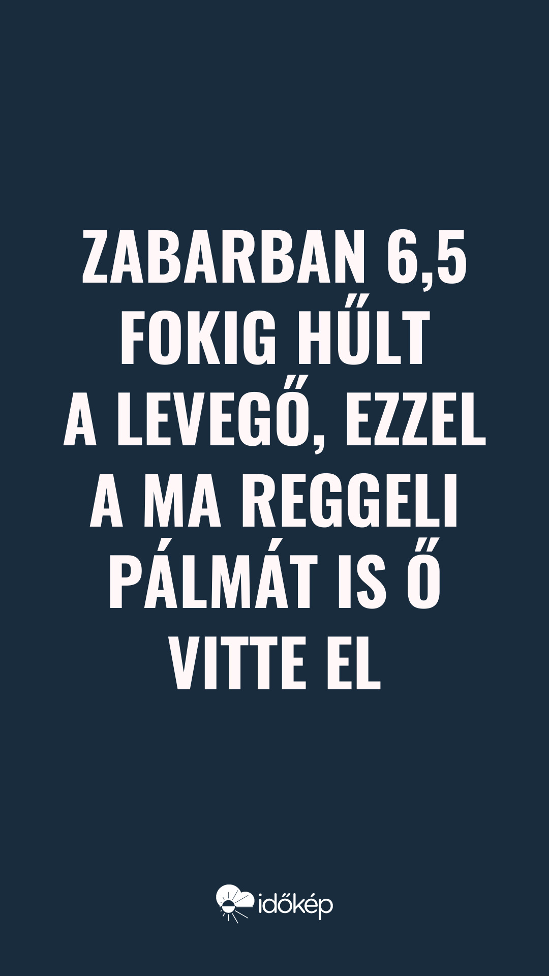 Zabarban 6,5 fokig hűlt a levegő, ezzel a ma reggeli pálmát is ő vitte el