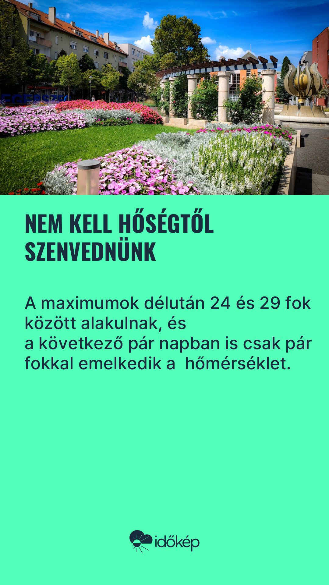 Nem kell hőségtől szenvednünk