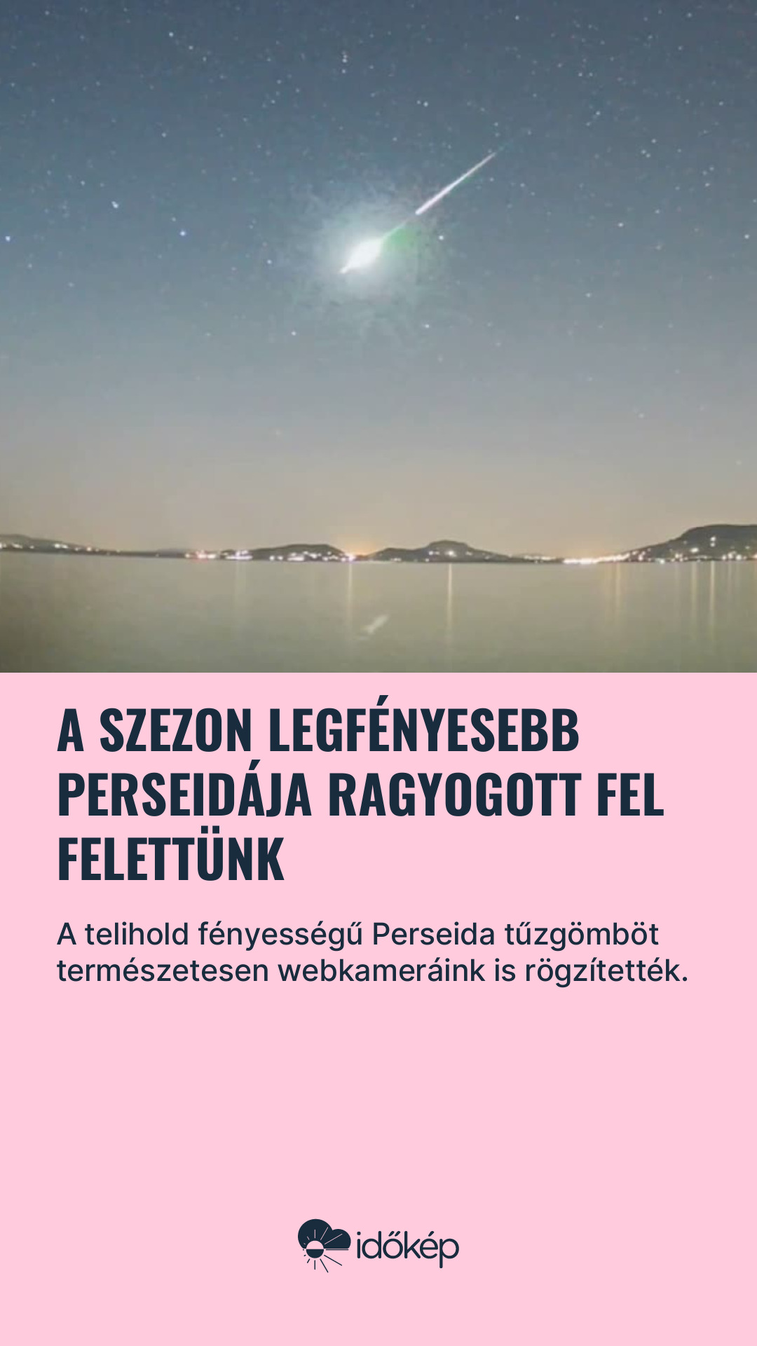 A szezon legfényesebb Perseidája ragyogott fel felettünk