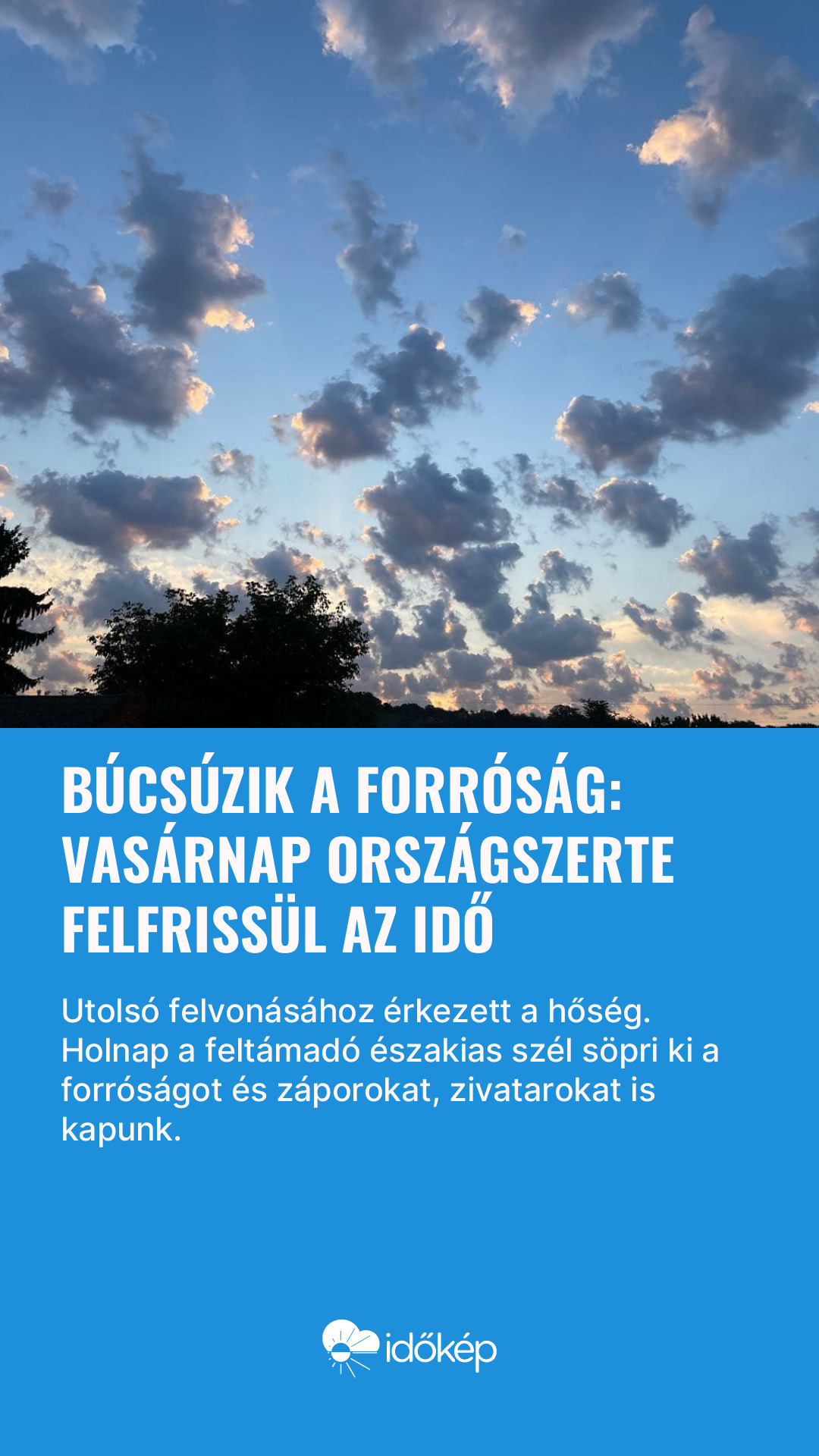 Búcsúzik a forróság: vasárnap országszerte felfrissül az idő