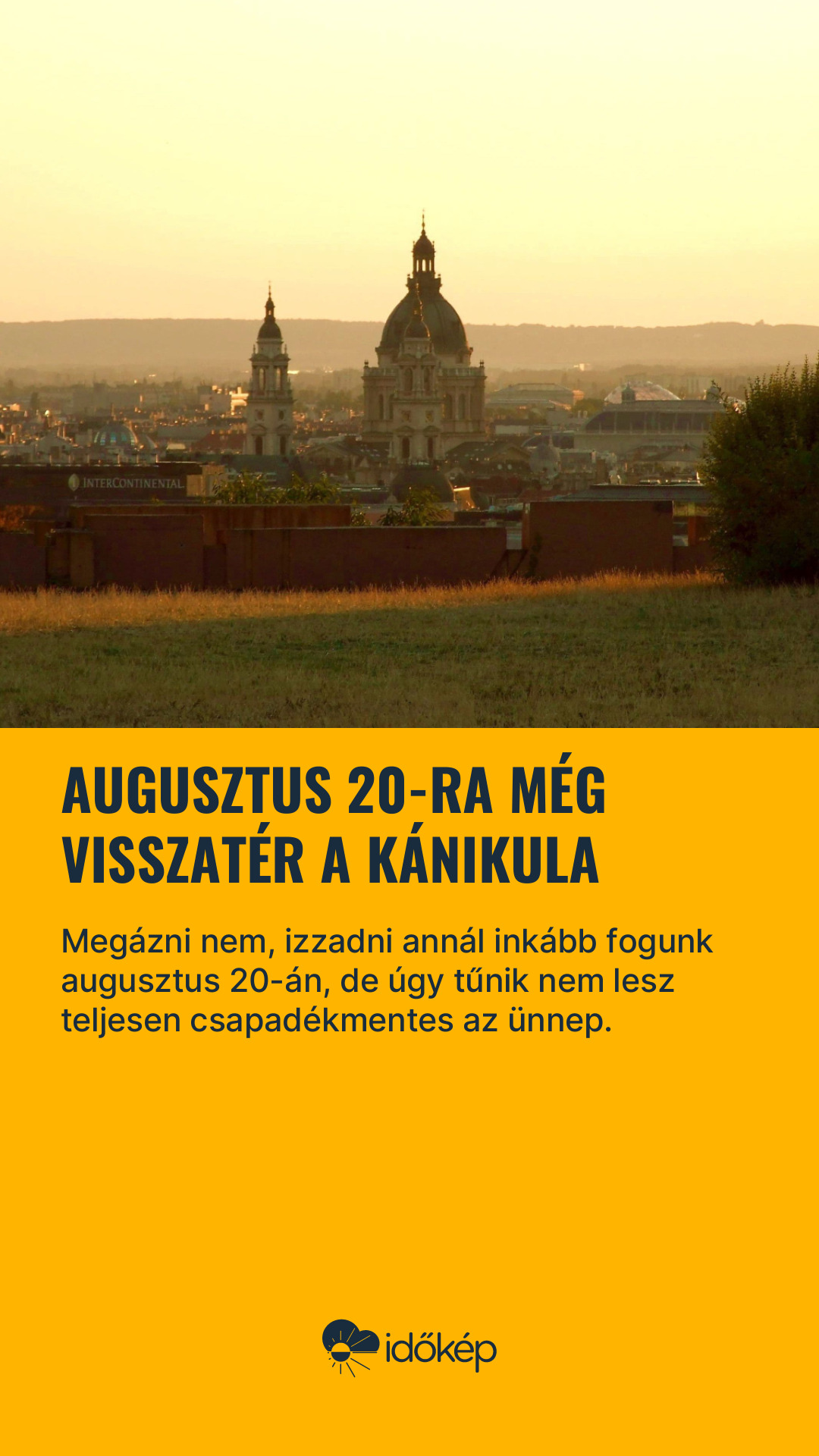 Augusztus 20-ra még visszatér a kánikula