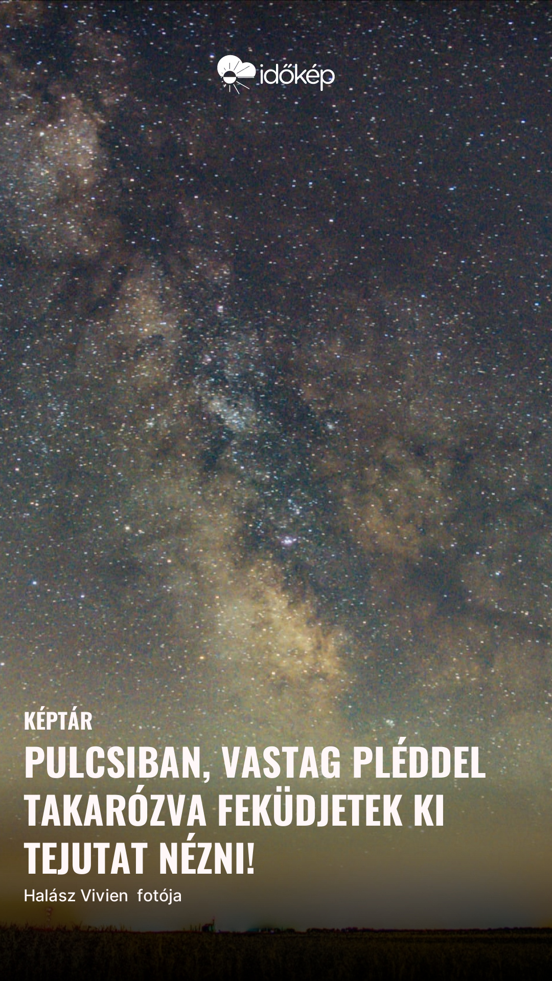pulcsiban, vastag pléddel takarózva feküdjetek ki Tejutat nézni!