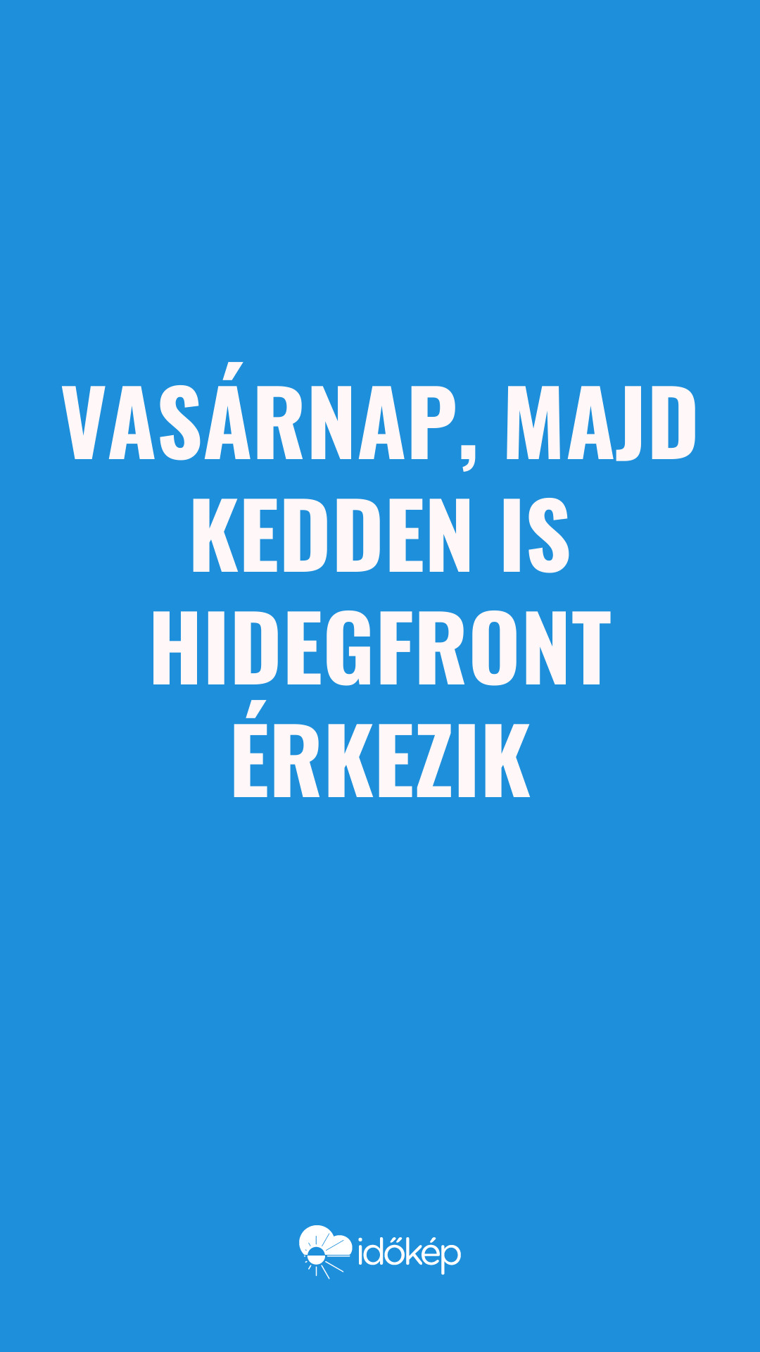 Vasárnap, majd kedden is hidegfront érkezik