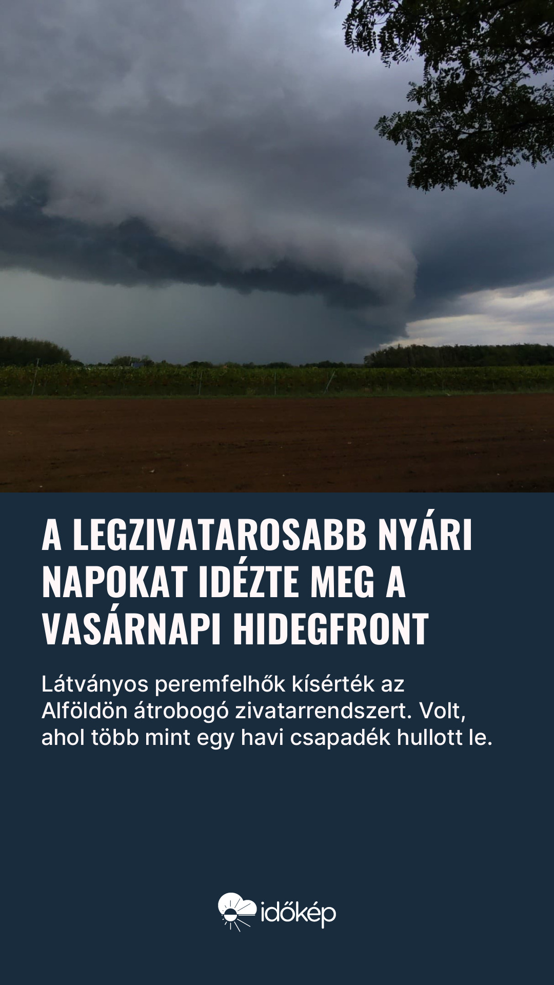A legzivatarosabb nyári napokat idézte meg a vasárnapi hidegfront