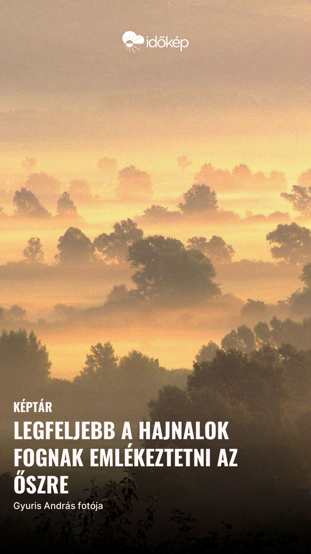 Legfeljebb a hajnalok fognak emlékeztetni az őszre