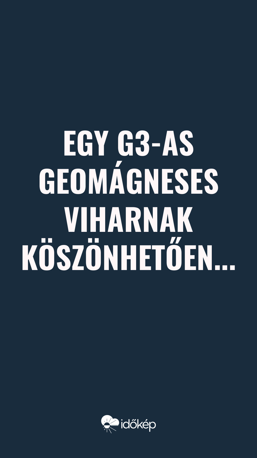 Egy G3-as geomágneses viharnak köszönhetően...