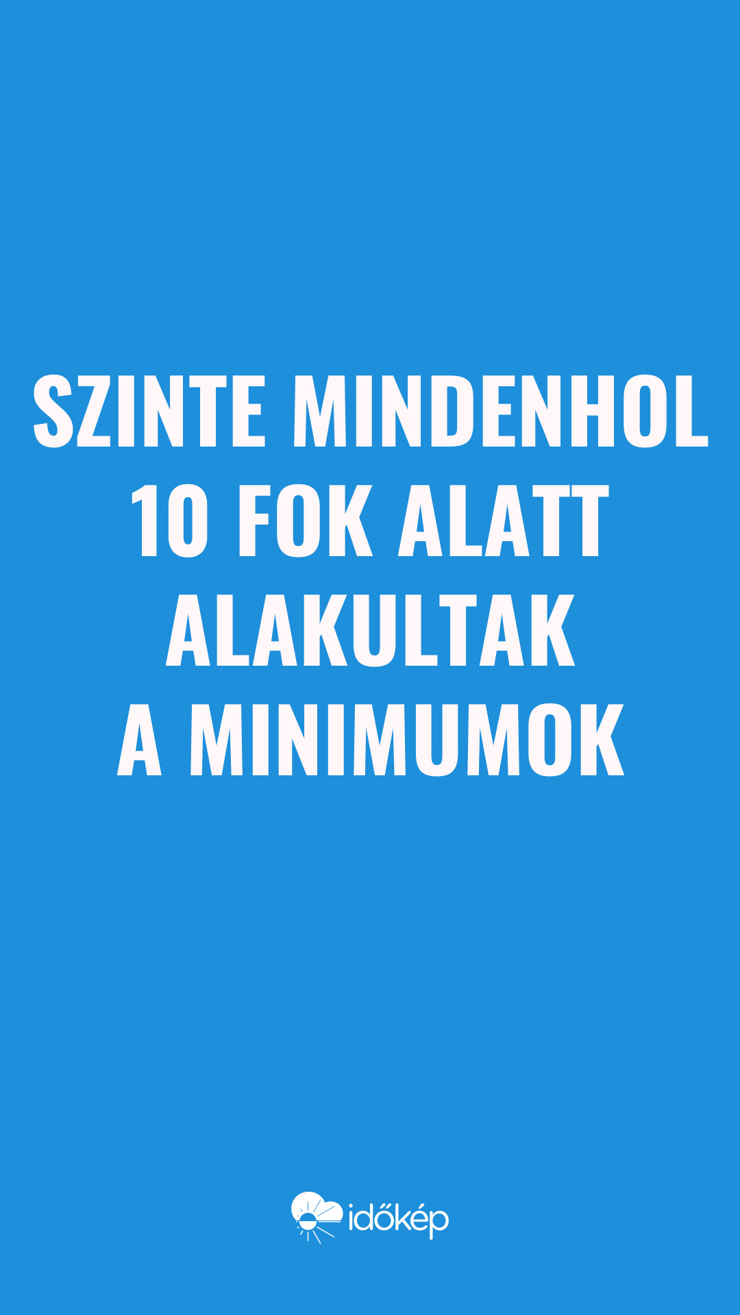 Szinte mindenhol 10 fok alatt alakultak a minimumok