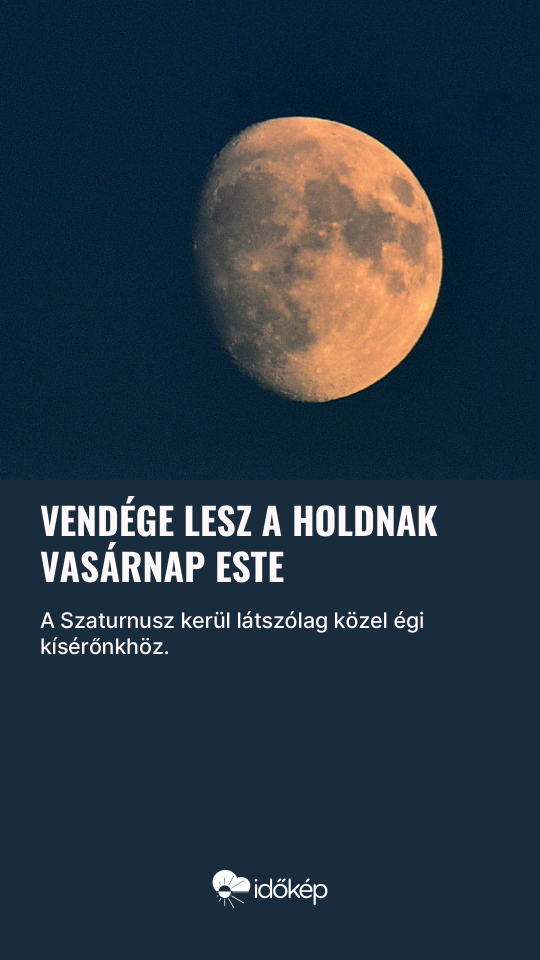 Vendége lesz a Holdnak vasárnap este
