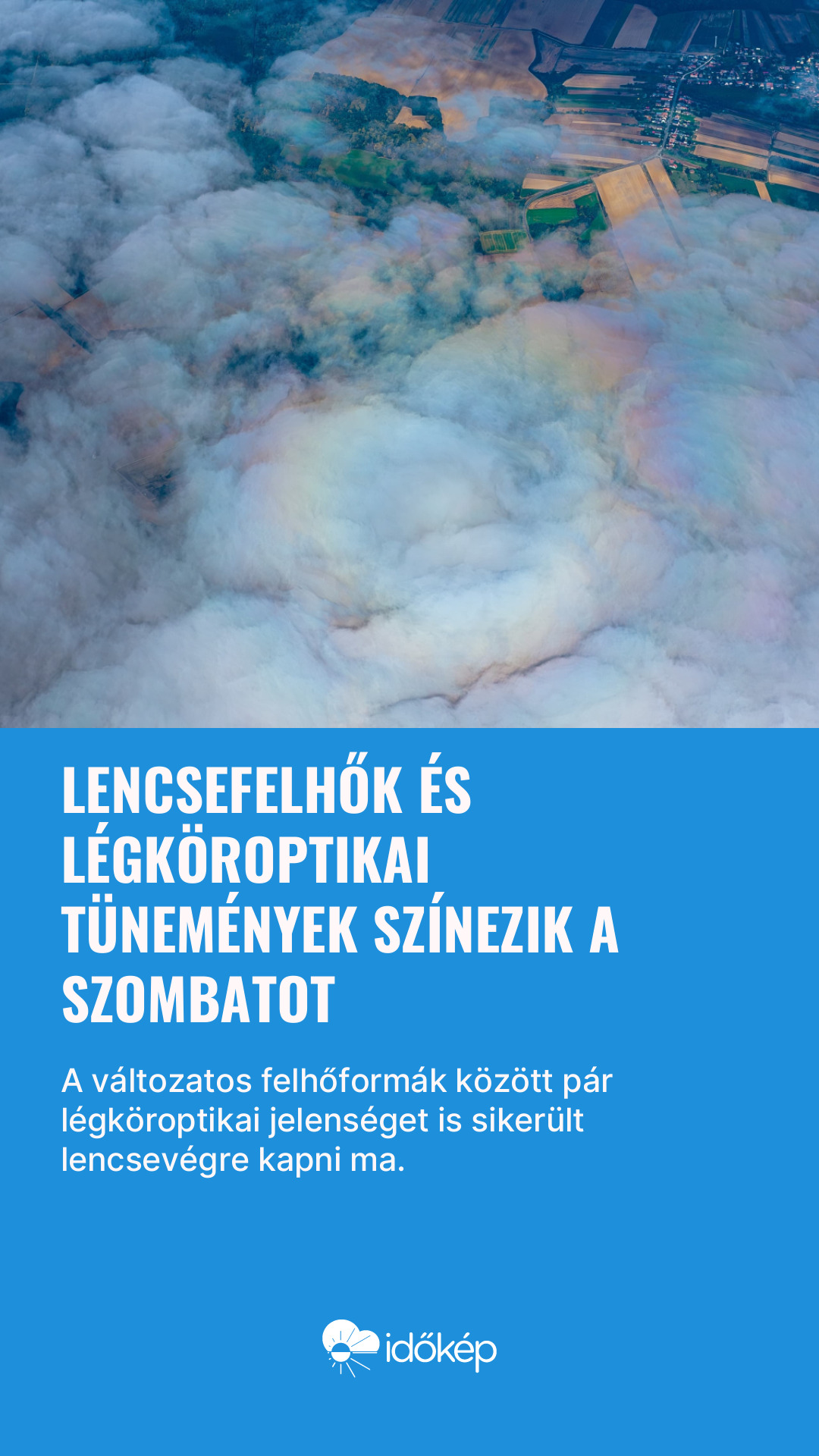 Lencsefelhők és légköroptikai tünemények színezik a szombatot