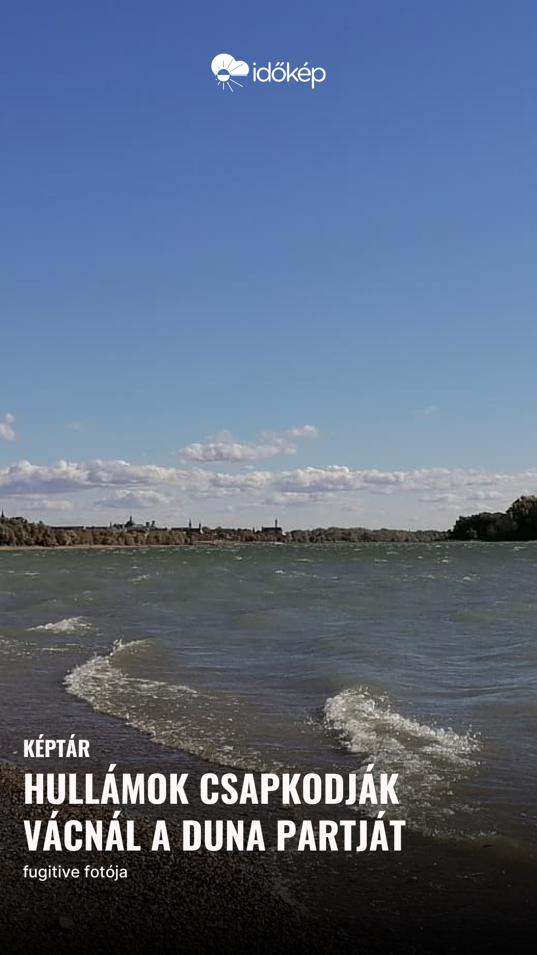 Hullámok csapkodják Vácnál a Duna partját