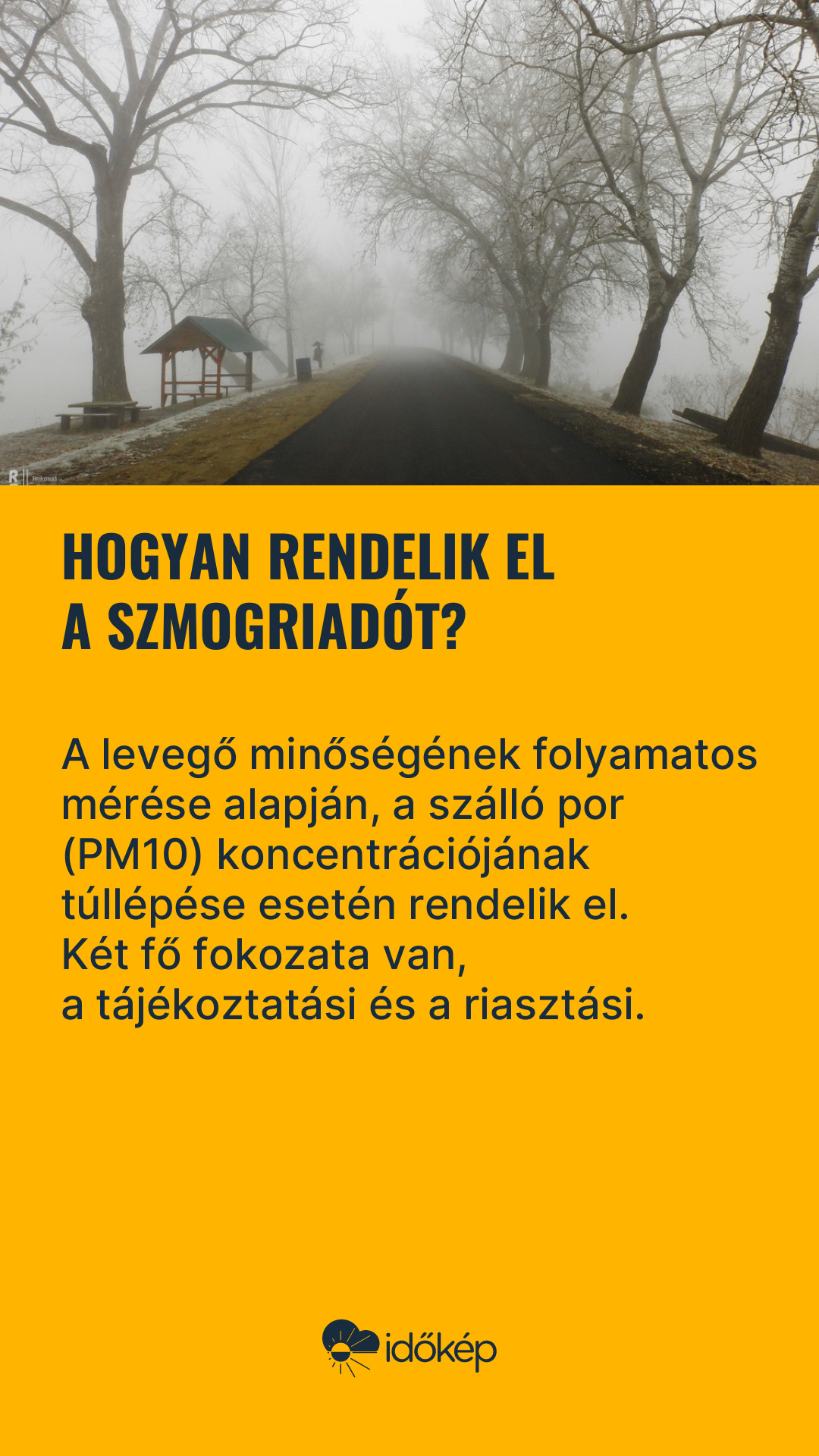 Hogyan rendelik el a szmogriadót?