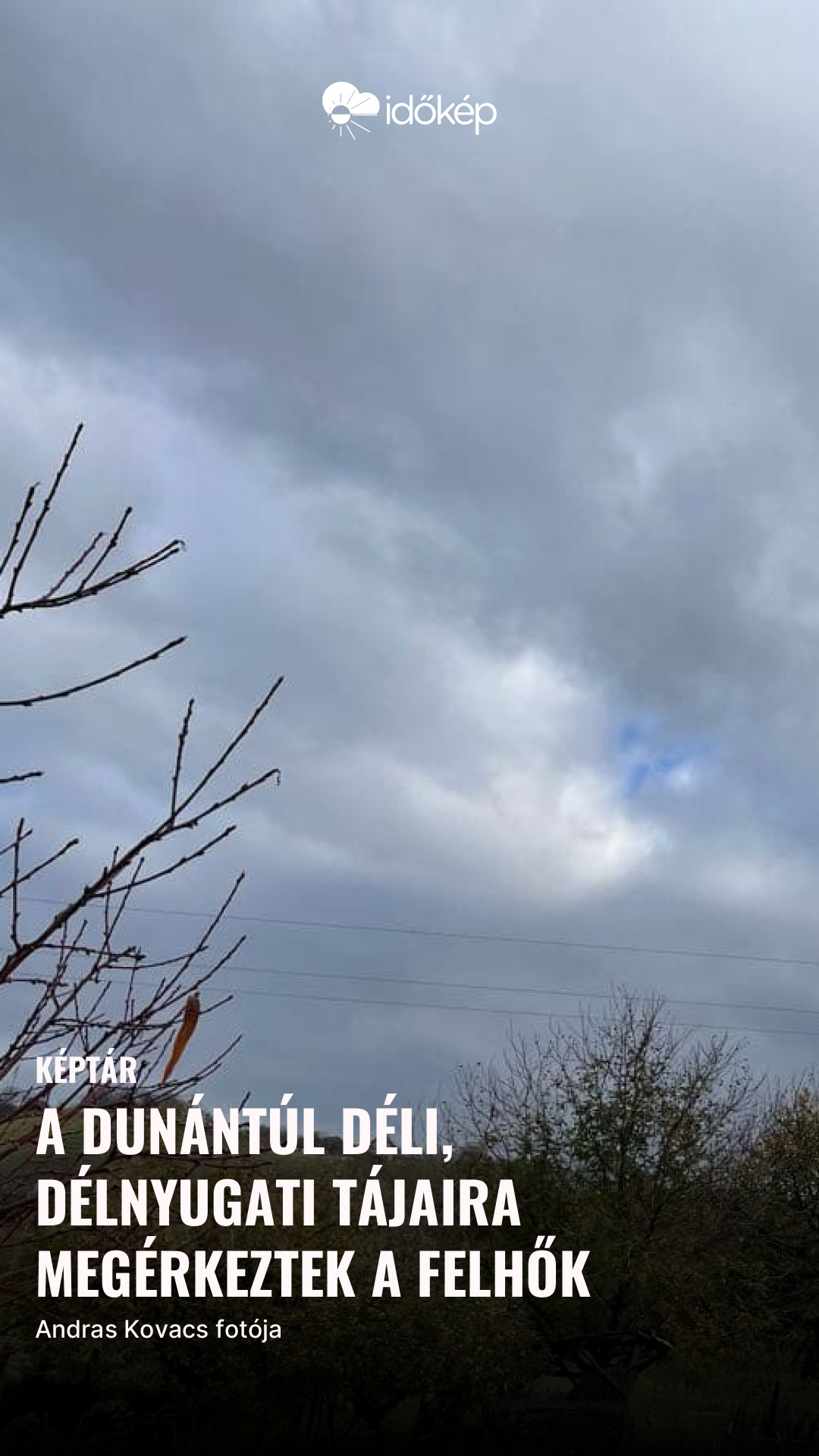 A Dunántúl déli, délnyugati tájaira megérkeztek a felhők