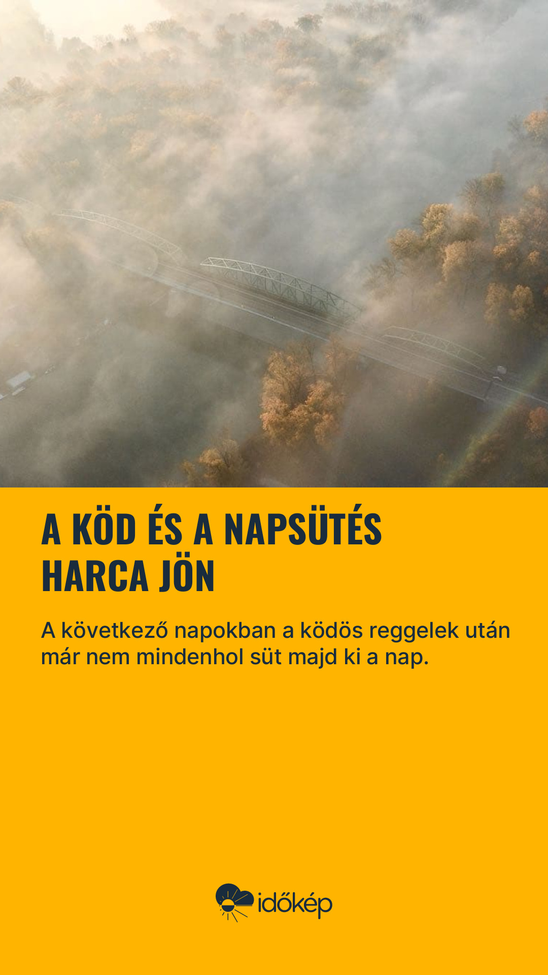 A köd és a napsütés harca jön