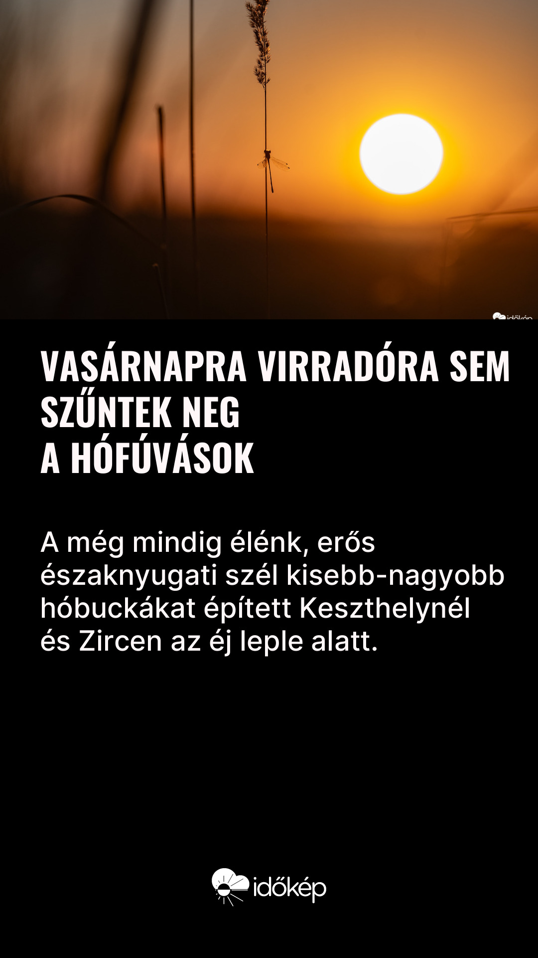 Vasárnapra virradóra sem szűntek neg a hófúvások