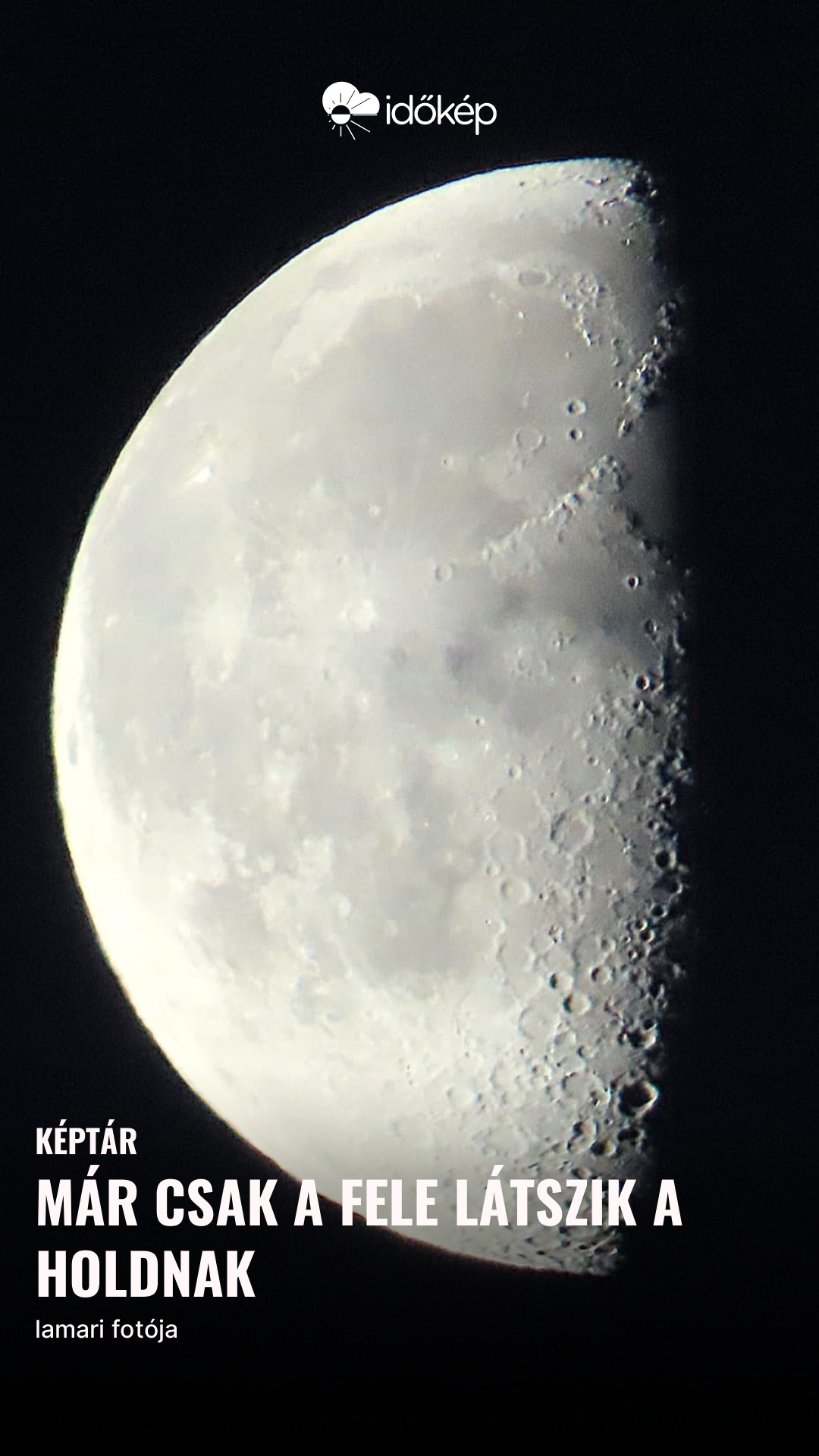 Már csak a fele látszik a Holdnak