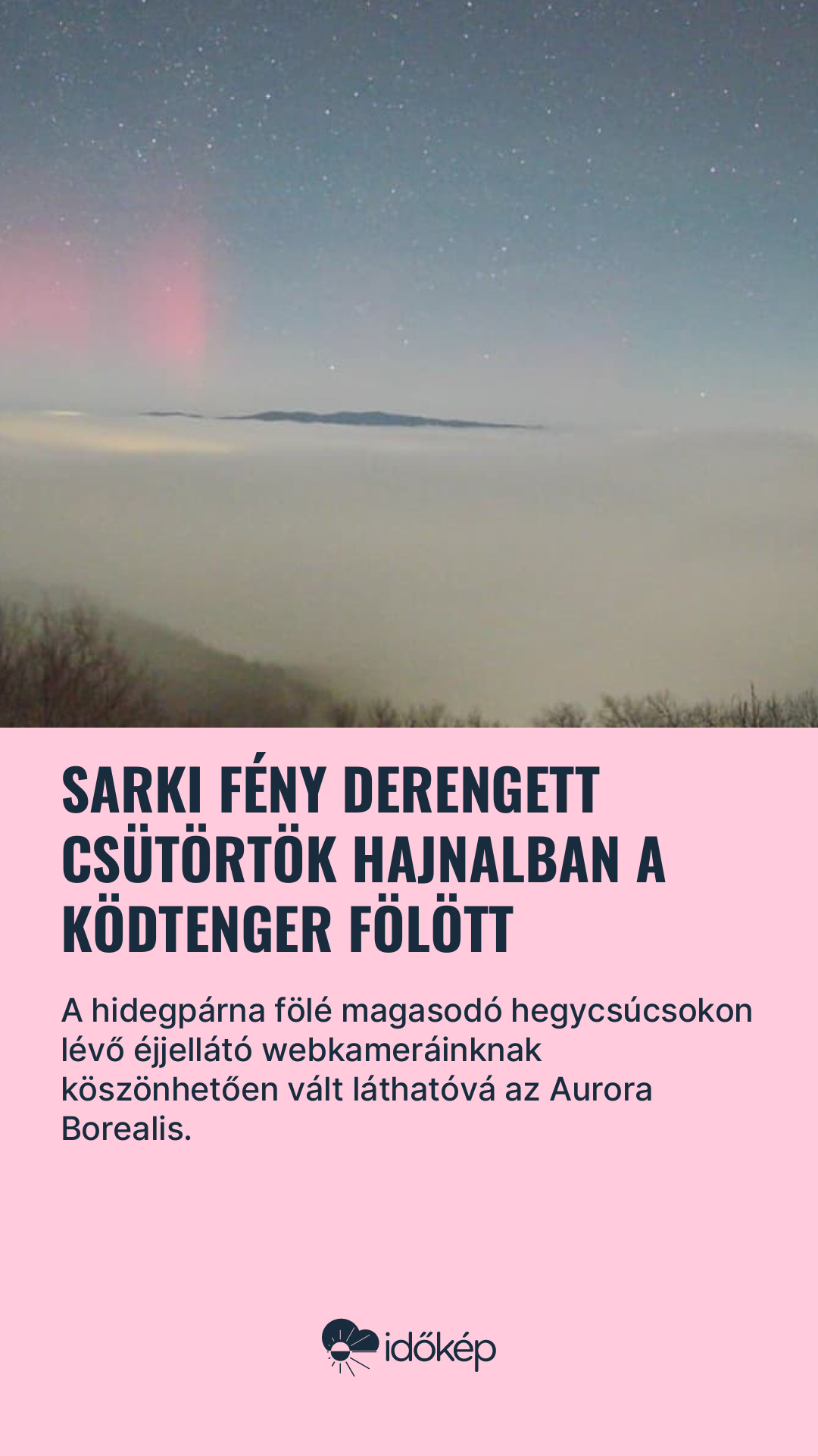 Sarki fény derengett csütörtök hajnalban a ködtenger fölött