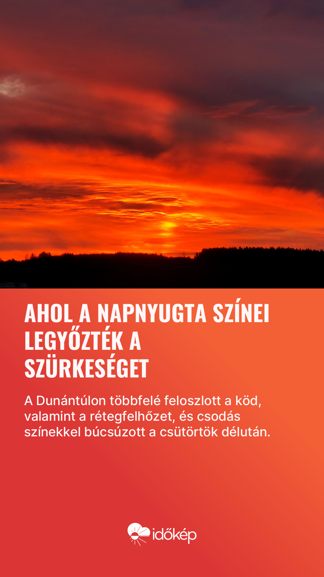 Ahol a napnyugta színei legyőzték a szürkeséget