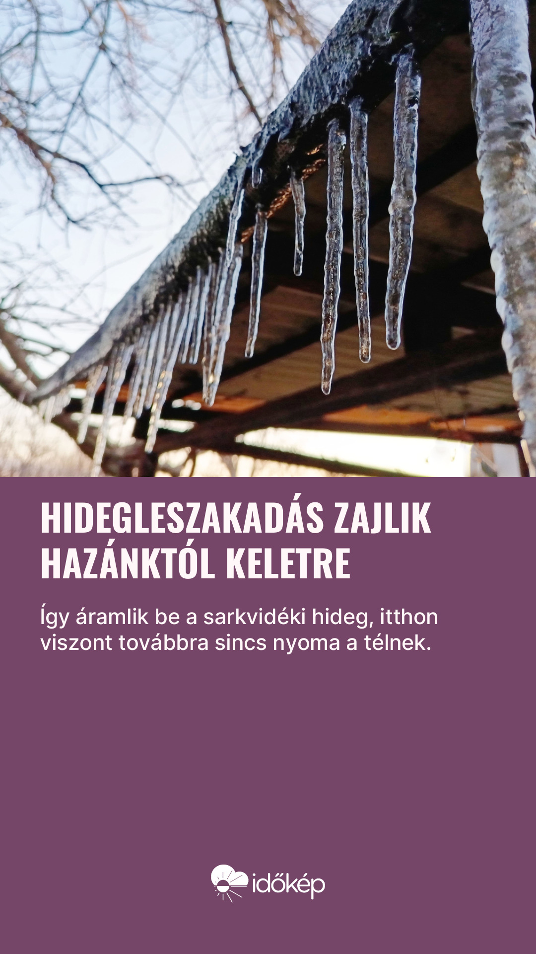 Hidegleszakadás zajlik hazánktól keletre