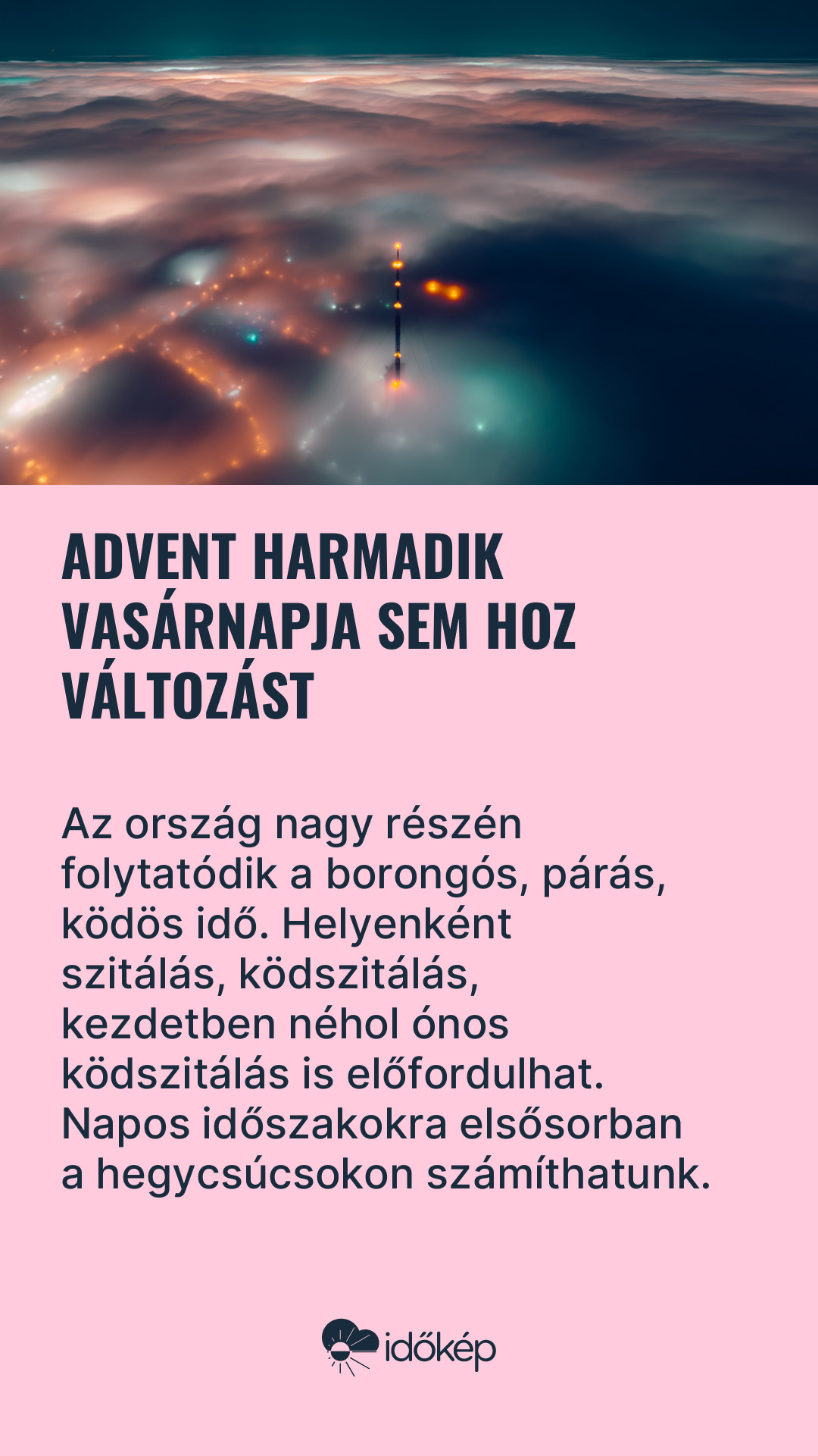 Advent harmadik vasárnapja sem hoz változást