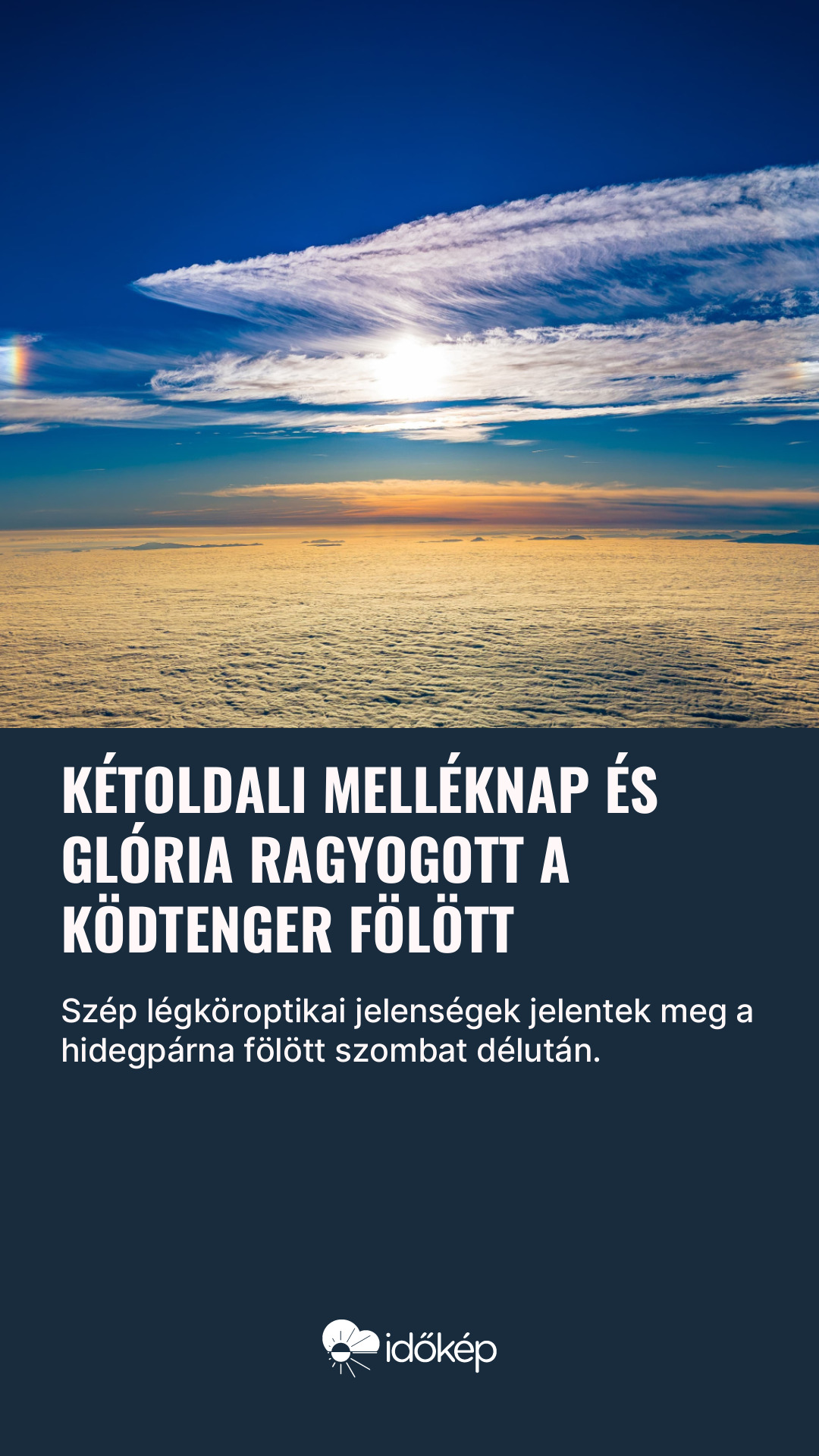 Kétoldali melléknap és glória ragyogott a ködtenger fölött