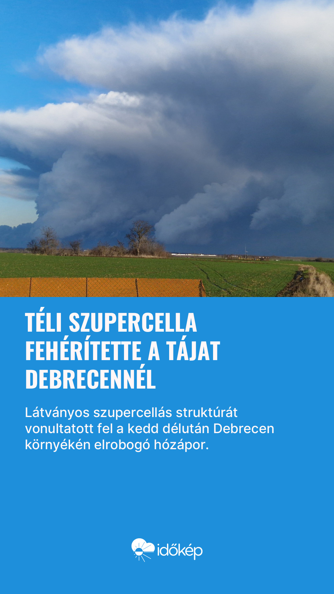 Téli szupercella fehérítette a tájat Debrecennél
