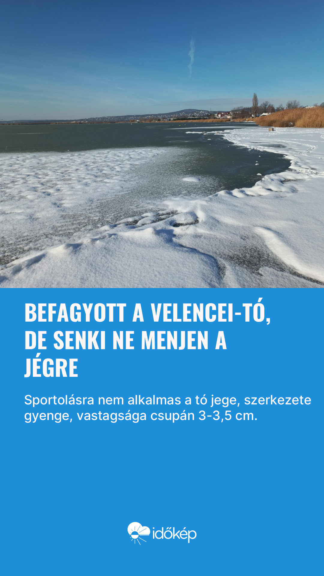 Befagyott a Velencei-tó, de senki ne menjen a jégre