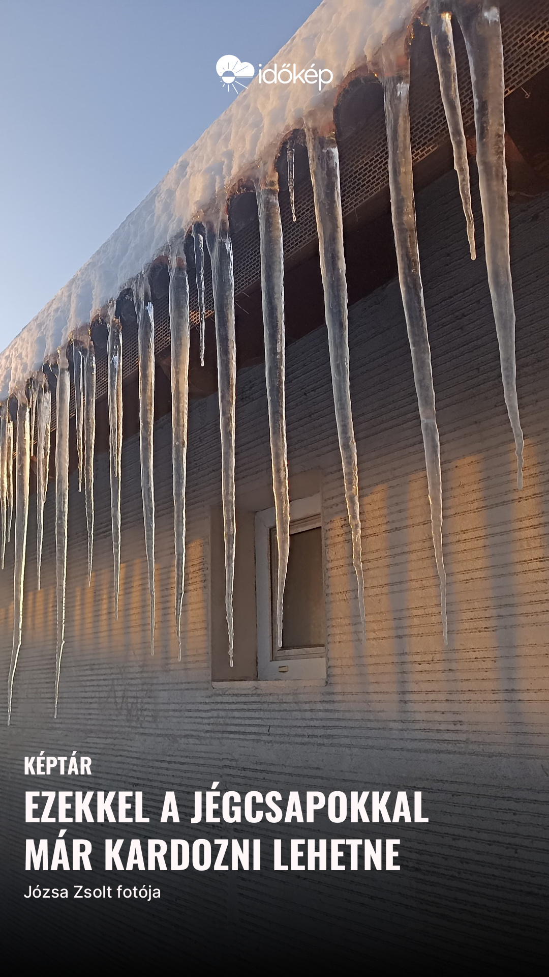 Ezekkel a jégcsapokkal már kardozni lehetne