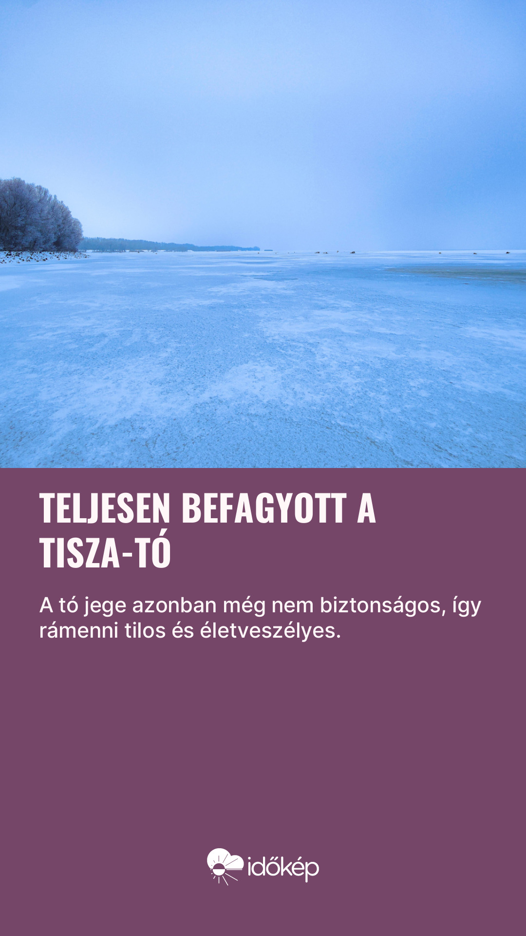 Teljesen befagyott a Tisza-tó