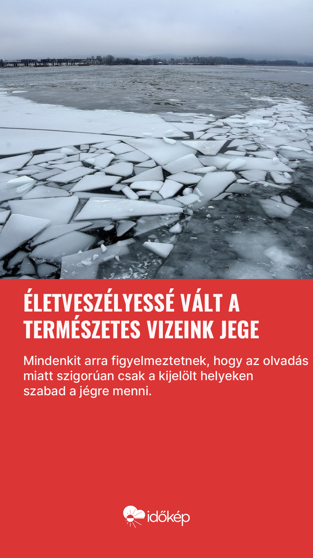 Életveszélyessé vált a természetes vizeink jege