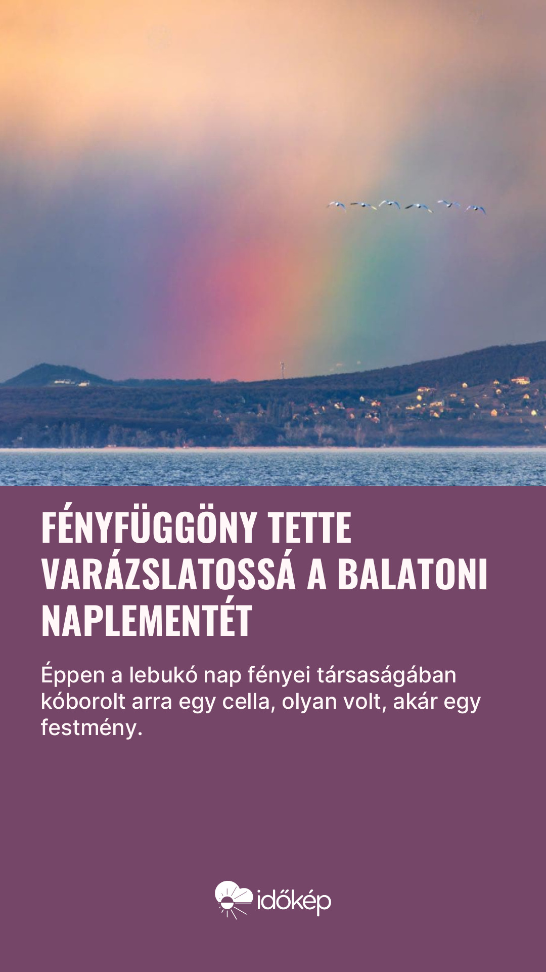 Fényfüggöny tette varázslatossá a balatoni naplementét