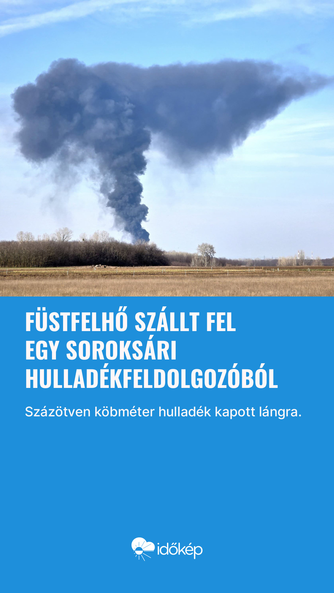 Füstfelhő szállt fel egy soroksári hulladékfeldolgozóból