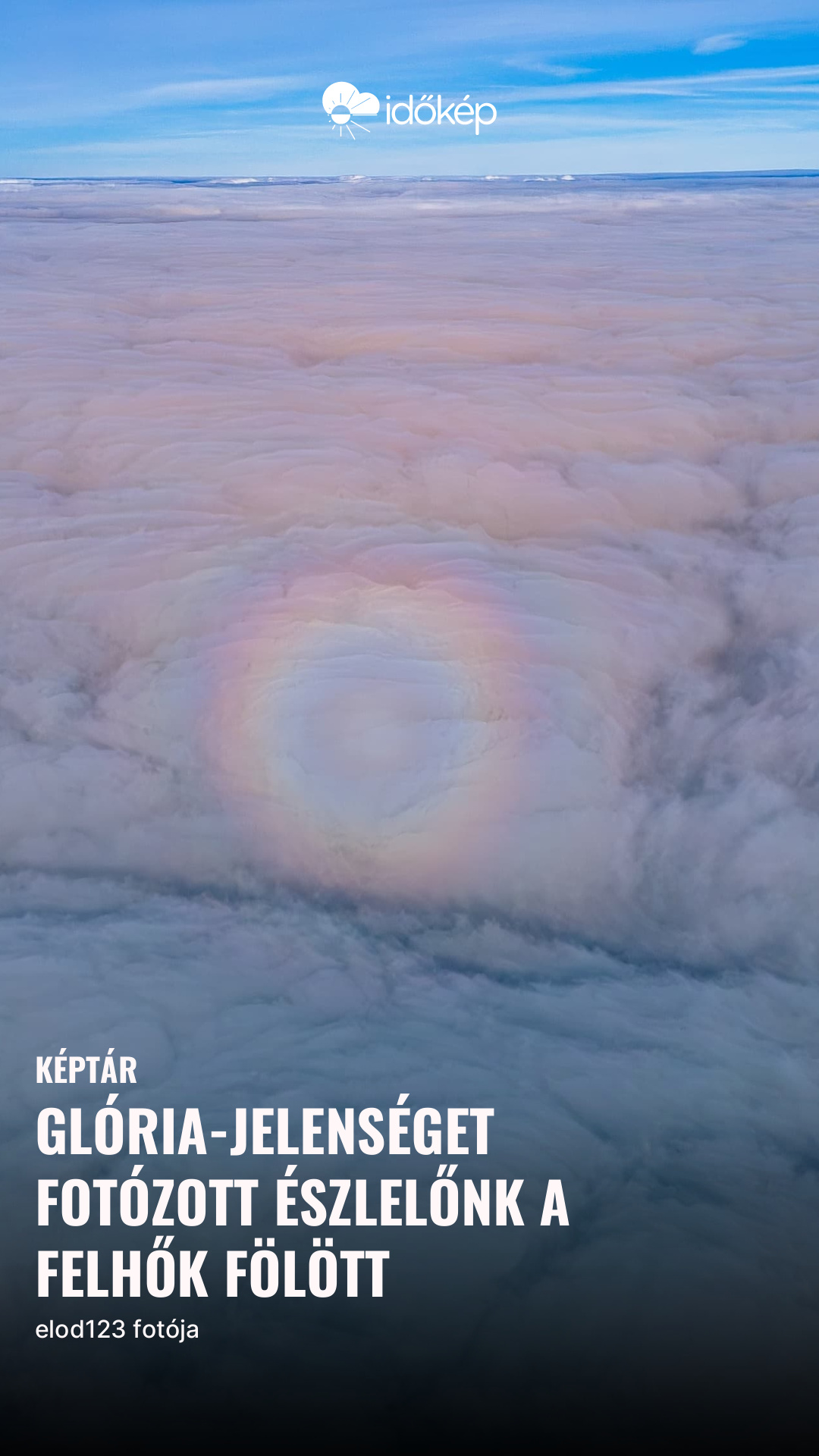 Glória-jelenséget fotózott észlelőnk a felhők fölött